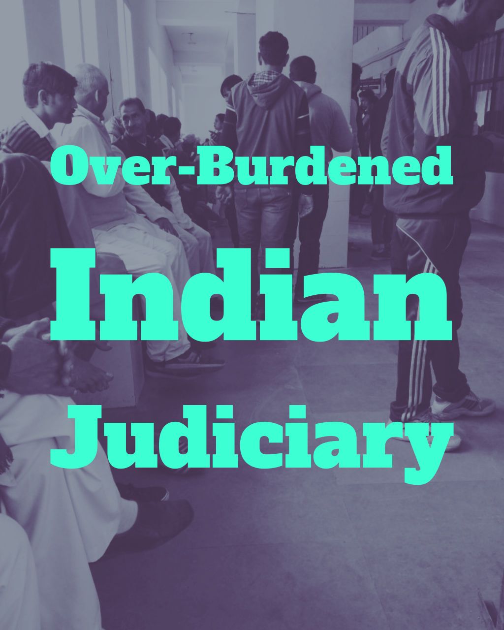 Over-Burdened Indian Courts 1