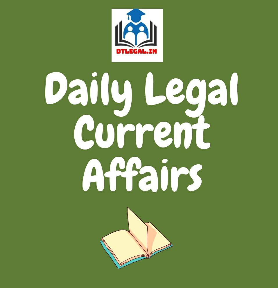 [7th July] Daily "Legal" Current Affairs: Case Laws & Legal News 1