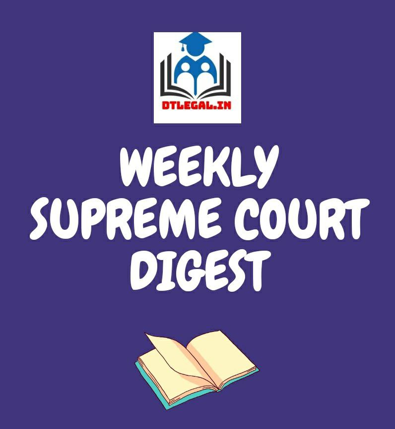 Weekly Supreme Court Judgments Digest [12th July to 19th July] 1